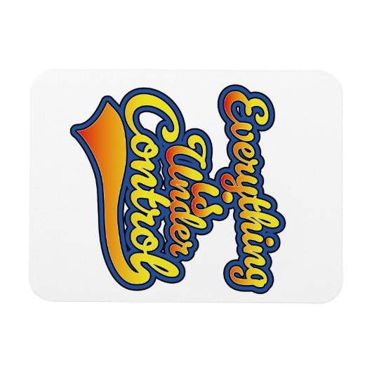 Alles is onder controle magneet (Horizontaal)