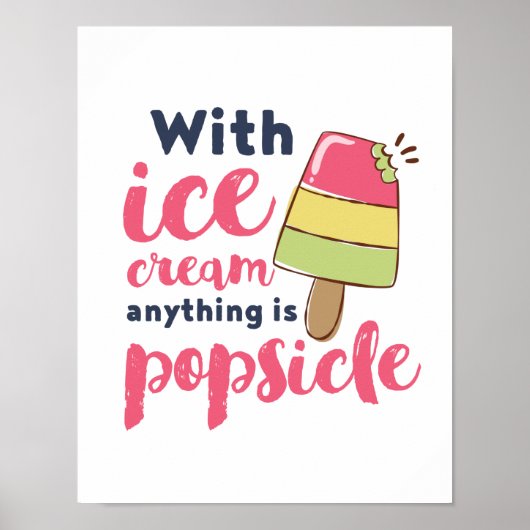 Alles is populair grappig Ice Cream Lover Puns Poster (Voorkant)