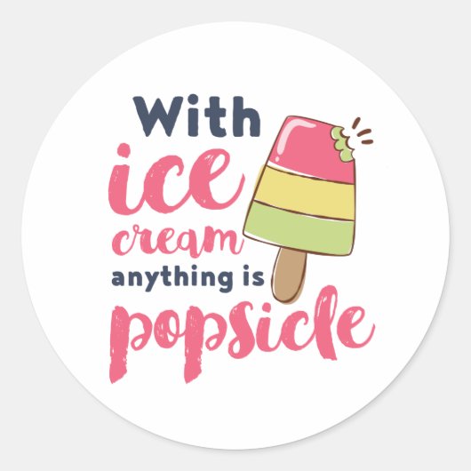 Alles is populair grappig Ice Cream Lover Puns Ronde Sticker (Voorkant)
