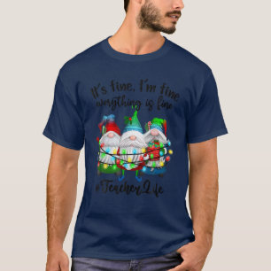 Alles is prima met leraren leven koepel Xma T-shirt