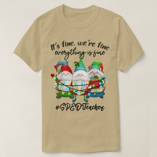 Alles is prima Speciaal Onderwijs SPED Leraar T-shirt (Design voorkant)