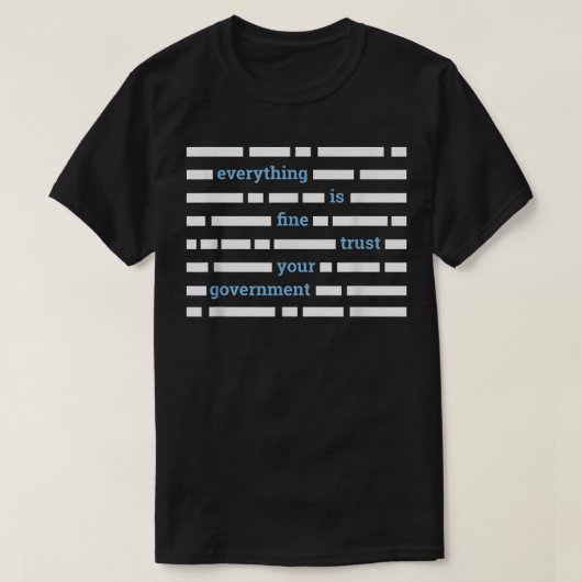 Alles is prima, vertrouw op je regering, anti-NW T-shirt (Design voorkant)