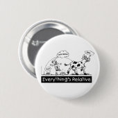 Alles is relatief ronde button 5,7 cm (Voorkant /achterkant)