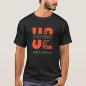 Alles is retourneerbaar T-shirt (Voorkant)