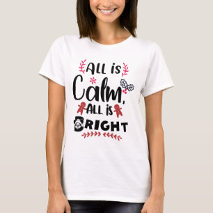 Alles is rustig Alles is helder Kerstboom Kerstmis T-shirt
