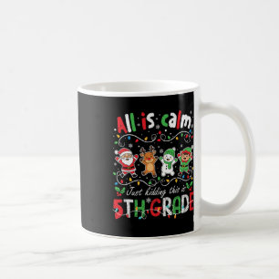 Alles is rustig, grapje, dit is 5e klas Kerstmis Koffiemok