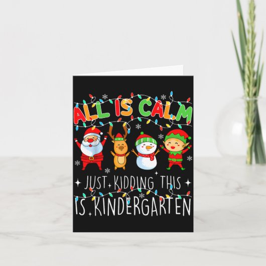 Alles is rustig, grapje, dit is kleuter kerst kaart (Voorkant)