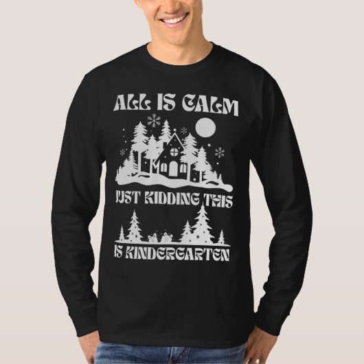Alles is rustig, grapje, dit is kleuterschool t-shirt (Voorkant)