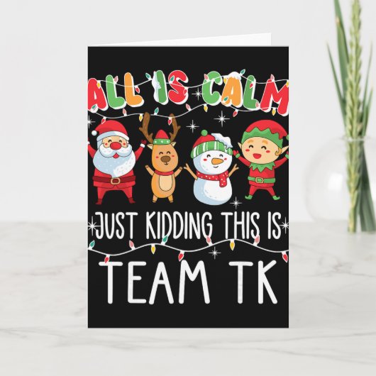 Alles is rustig, grapje, dit is Team Tk Xmas Squa Kaart (Voorkant)