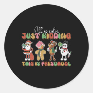 Alles is rustig, maar dit is voorschoolse Kerstmis Ronde Sticker