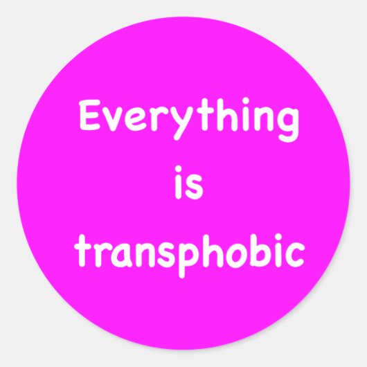 Alles is transfobisch ronde sticker (Voorkant)