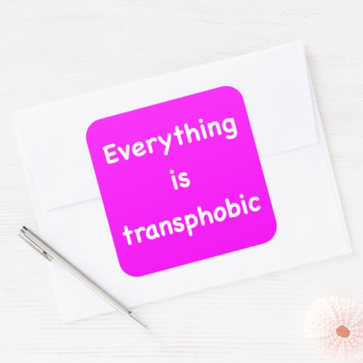 Alles is transfoob vierkante sticker (Envelop)