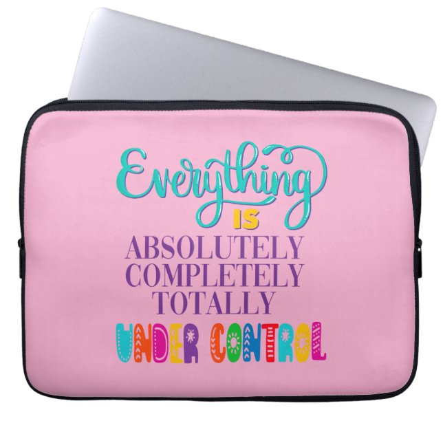 Alles is volledig onder controle laptop sleeve (Voorkant)