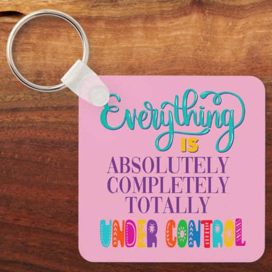 Alles is volledig onder controle sleutelhanger (Voorkant)