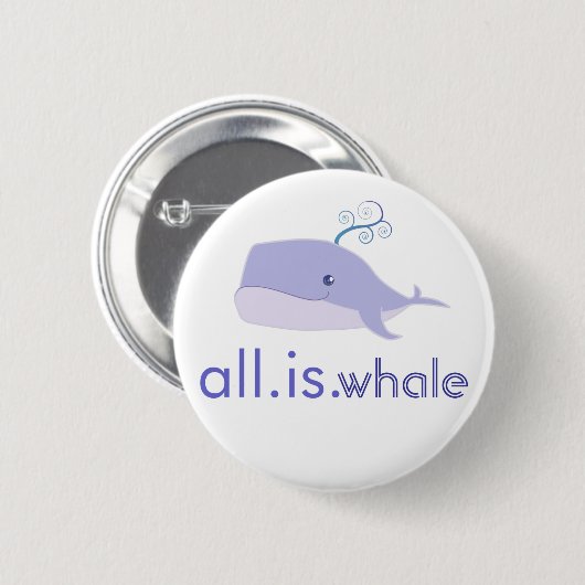 Alles is walvis (blauw) ronde button 5,7 cm (Voorkant /achterkant)