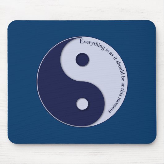 Alles is zoals het op dit moment zou moeten zijn muismat (Voorkant)