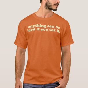 Alles kan voedsel zijn als je het opeet vintage vi t-shirt