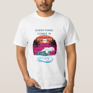 Alles komt in golven t-shirt