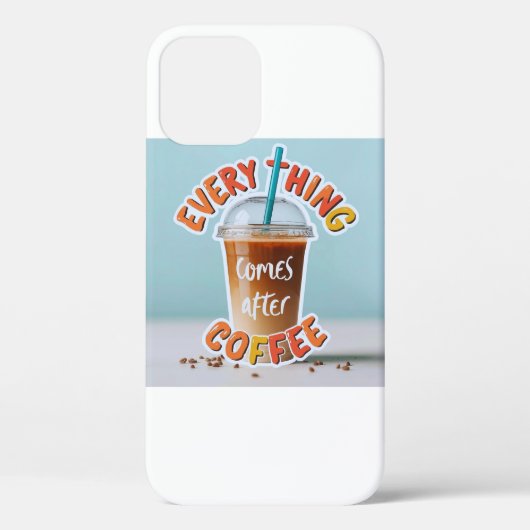 Alles komt na de koffie Case-Mate iPhone case (Achterkant)