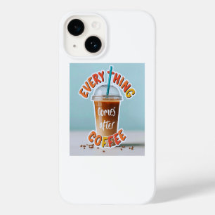Alles komt na de koffie Case-Mate iPhone 14 hoesje
