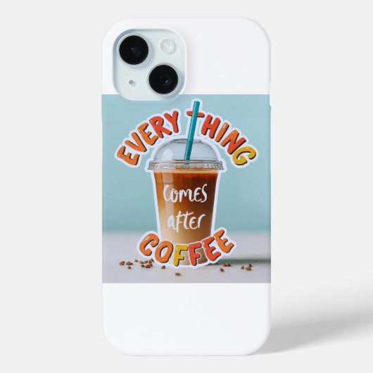 Alles komt na de koffie Case-Mate iPhone case (Achterkant)