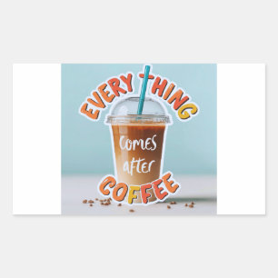Alles komt na de koffie rechthoekige sticker
