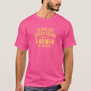 alles legaliseren en Darwin de rest van de wereld T-shirt
