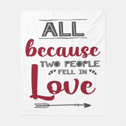 Alles omdat twee mensen verliefd werden op blanke  fleece deken (Voorkant)