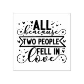 Alles omdat twee mensen verliefd werden rubberstempel (Afrduk)