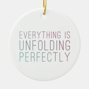 Alles ontvouwt zich perfect ~ Sieraad Keramisch Ornament