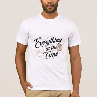 Alles op zijn tijd t-shirt