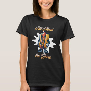 Alles over de Glizzy   Grappige hotdog humor T-shirt