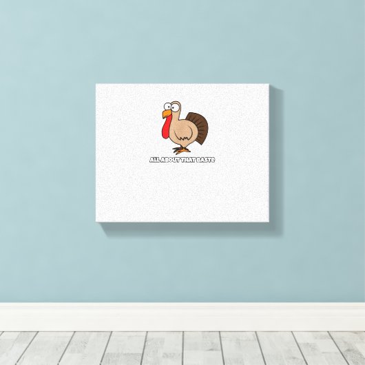 Alles over die Baste Funny voor Thanksgiving Canvas Afdruk (Insitu (Houten vloer))
