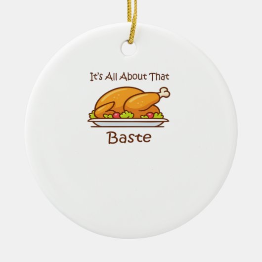 Alles over die baste (Thanksgiving) trendy Keramisch Ornament (Voorkant)