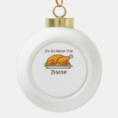 Alles over die baste (Thanksgiving) trendy Keramische Bal Ornament (Voorkant)