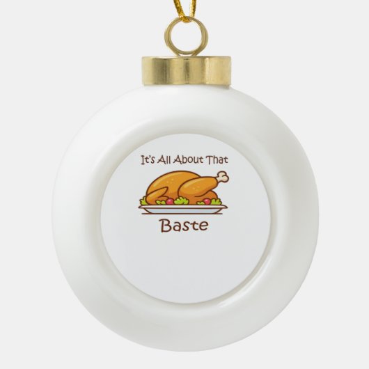 Alles over die baste (Thanksgiving) trendy Keramische Bal Ornament (Voorkant)