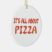 Alles over Pizza Keramisch Ornament (Rechts)