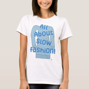 Alles over Slow Fashion Grappige Kleding Slogan T-shirt