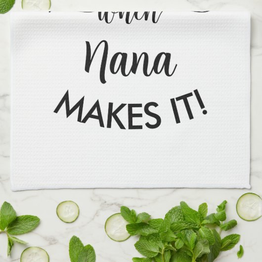 Alles smaakt beter als Nana het nieuw maakt Theedoek (Gevouwen)