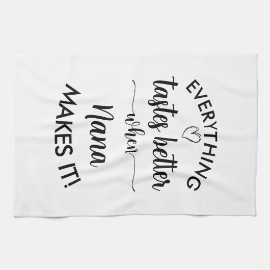 Alles smaakt beter als Nana het nieuw maakt Theedoek (Horizontaal)