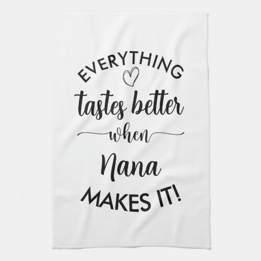 Alles smaakt beter als Nana het nieuw maakt Theedoek (Verticaal)