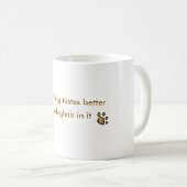 alles smaakt beter met hondshaar erin koffiemok (Voorkant rechts)
