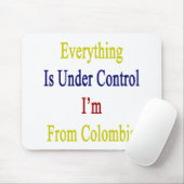 Alles staat onder controle, ik kom uit Colombia Muismat (Met muis)