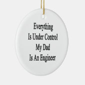 Alles staat onder controle. Mijn vader is ingenieu Keramisch Ornament (Rechts)