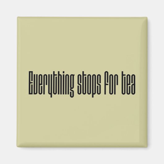 Alles stopt voor thee magneet (Voorkant)