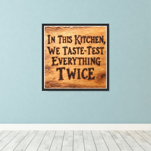 Alles tweemaal proeven canvas afdruk (Insitu (Houten vloer))