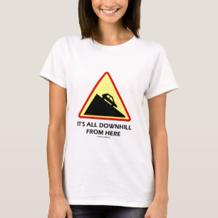 Alles van hier naar beneden (verkeersteken) t-shirt