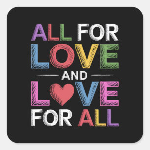 Alles voor liefde en liefde voor alle Pride Month  Vierkante Sticker