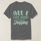 Alles waar ik om geef is joggen t-shirt (Design voorkant)
