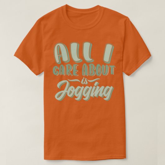 Alles waar ik om geef is jogging 2 t-shirt (Design voorkant)